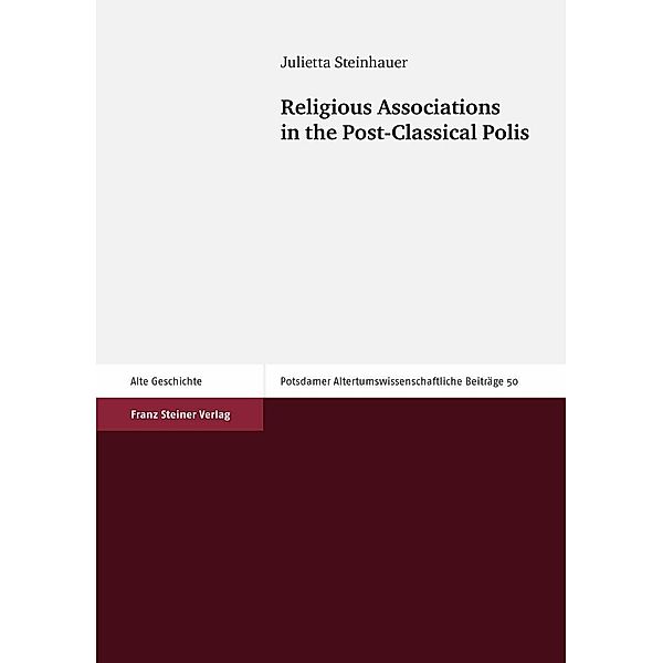 Religious Associations in the Post-Classical Polis, Julietta Steinhauer-Hogg