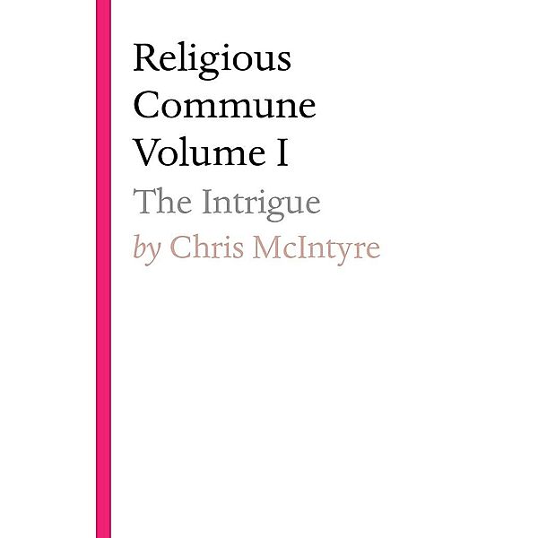 Religious Commune Volume I, Chris McIntyre