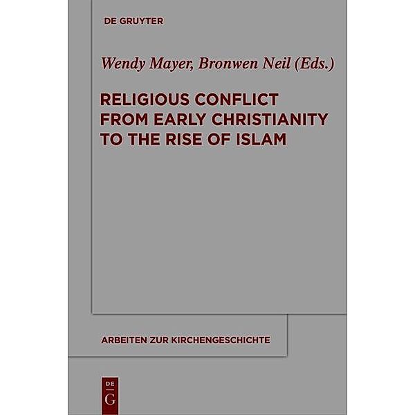 Religious Conflict from Early Christianity to the Rise of Islam / Arbeiten zur Kirchengeschichte Bd.121
