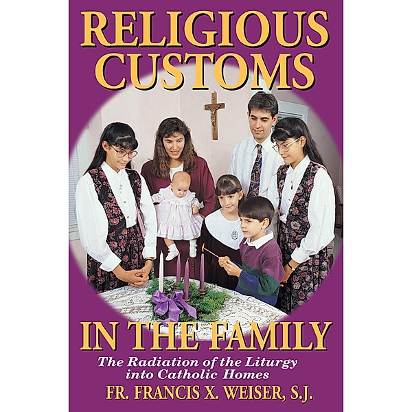 Religious Customs in the Family, Rev. Fr. Francis Weiser