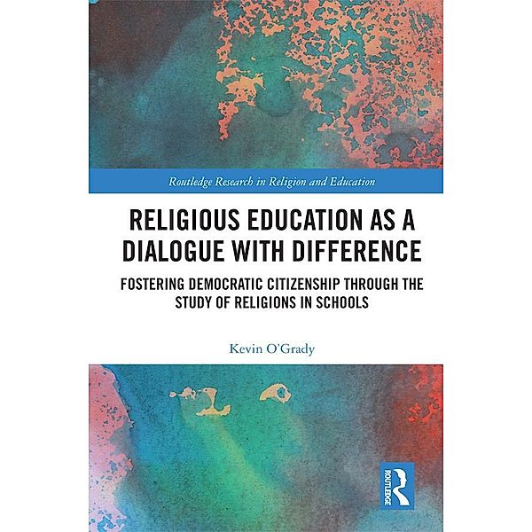 Religious Education as a Dialogue with Difference, Kevin O'Grady