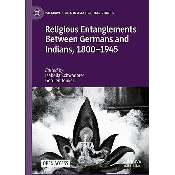 Religious Entanglements Between Germans and Indians, 1800-1945