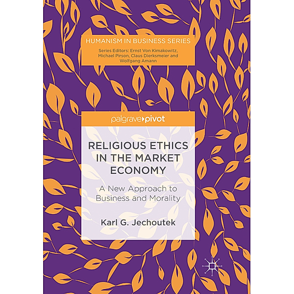 Religious Ethics in the Market Economy, Karl G. Jechoutek