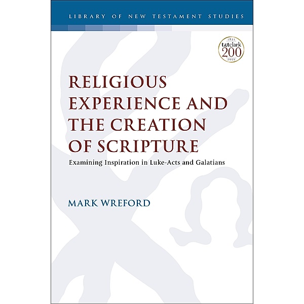 Religious Experience and the Creation of Scripture, Mark Wreford