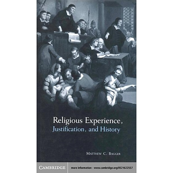 Religious Experience, Justification, and History, Matthew C. Bagger