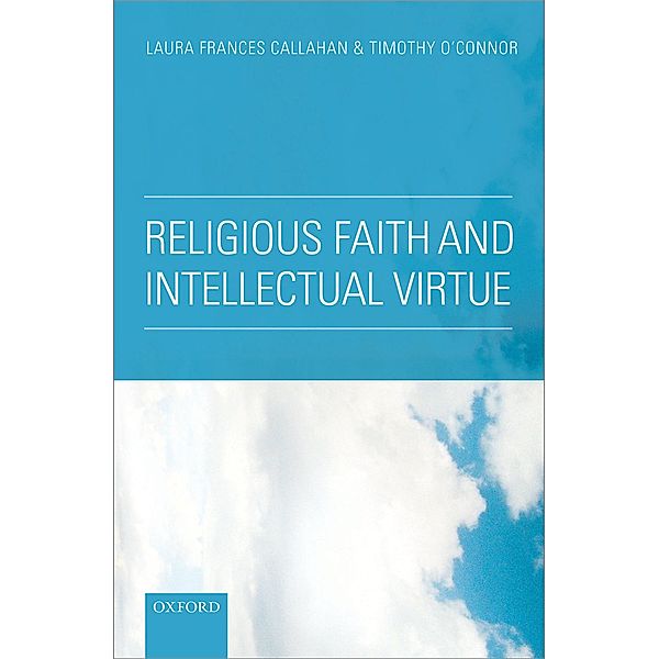 Religious Faith and Intellectual Virtue