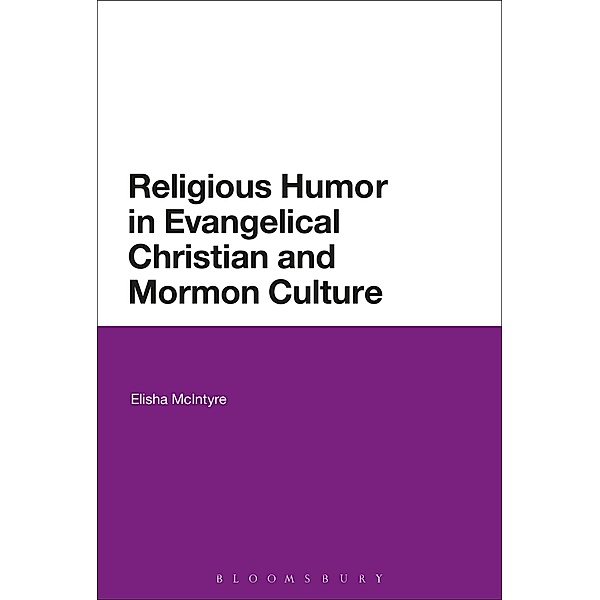 Religious Humor in Evangelical Christian and Mormon Culture, Elisha Mcintyre