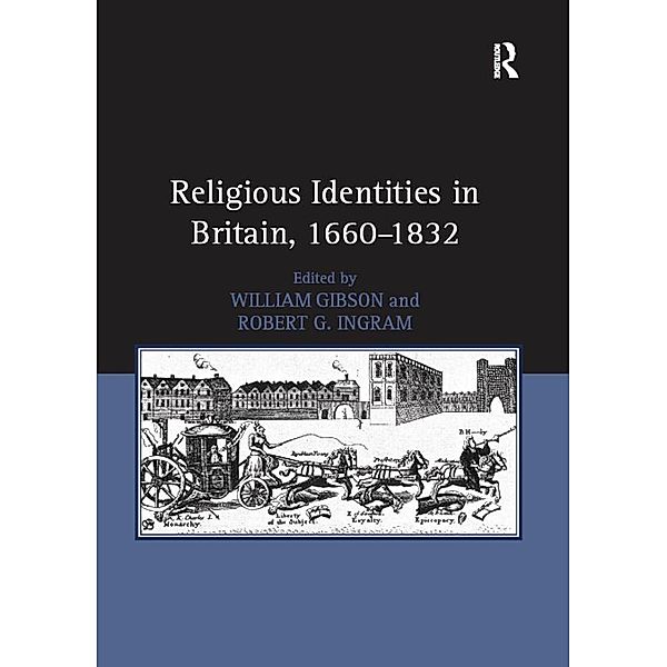 Religious Identities in Britain, 1660-1832, Robert G. Ingram