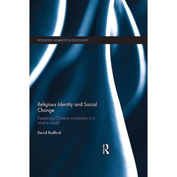 Religious Identity and Social Change / Routledge Advances in Sociology, David Radford