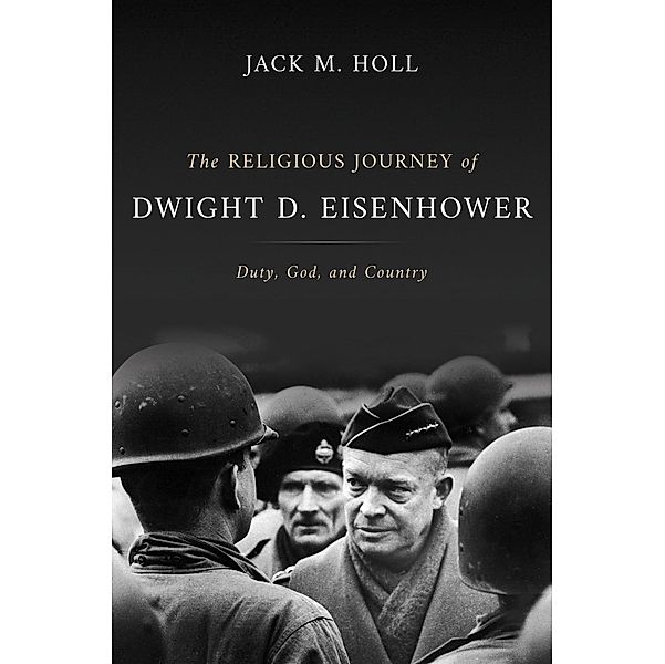 Religious Journey of Dwight D. Eisenhower, Jack M. Holl