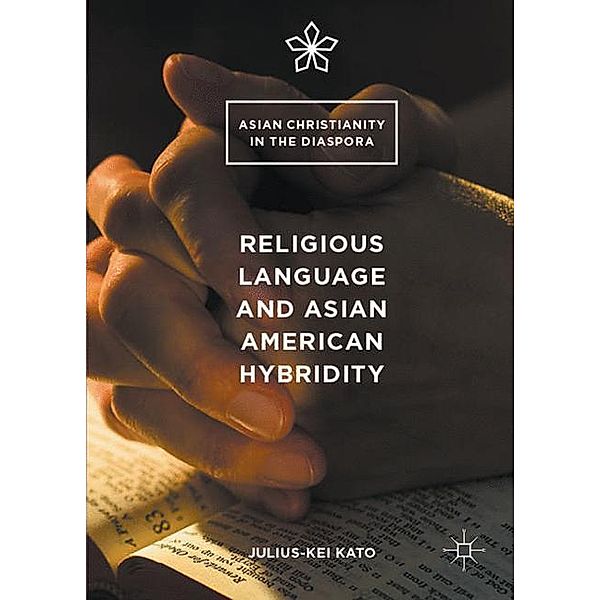 Religious Language and Asian American Hybridity, Julius-Kei Kato