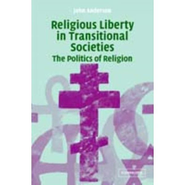 Religious Liberty in Transitional Societies, John Anderson