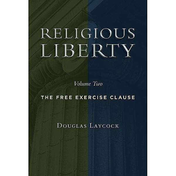 Religious Liberty, Volume 2, Douglas Laycock