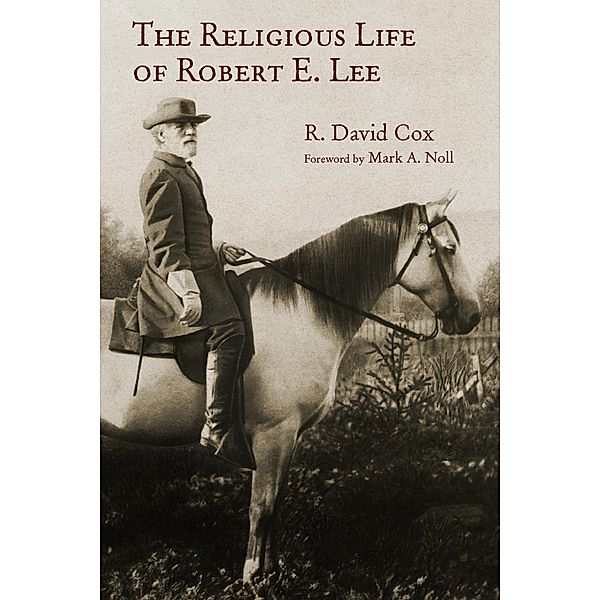 Religious Life of Robert E. Lee, R. David Cox