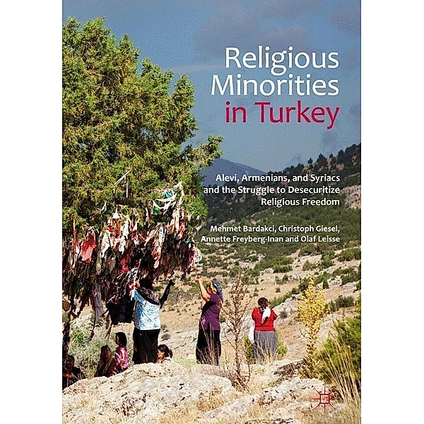 Religious Minorities in Turkey, Mehmet Bardakci, Annette Freyberg-Inan, Christoph Giesel
