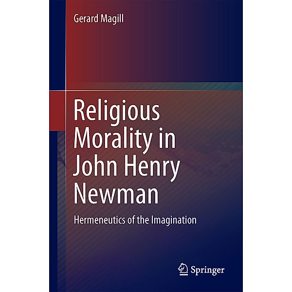 Religious Morality in John Henry Newman, Gerard Magill