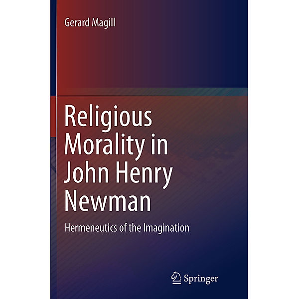 Religious Morality in John Henry Newman, Gerard Magill