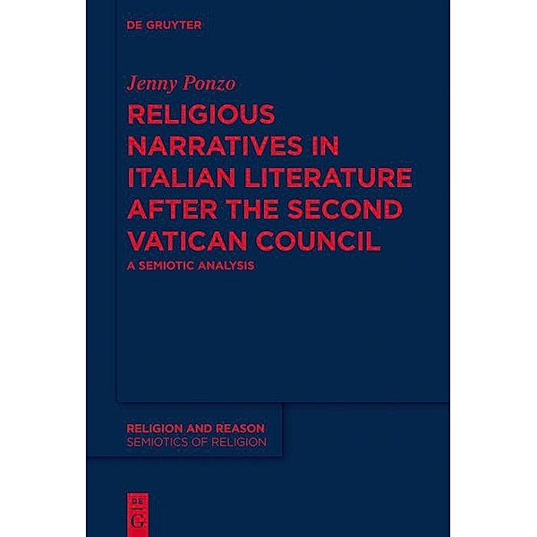 Religious Narratives in Italian Literature after the Second Vatican Council / Semiotics of Religion Bd.2, Jenny Ponzo