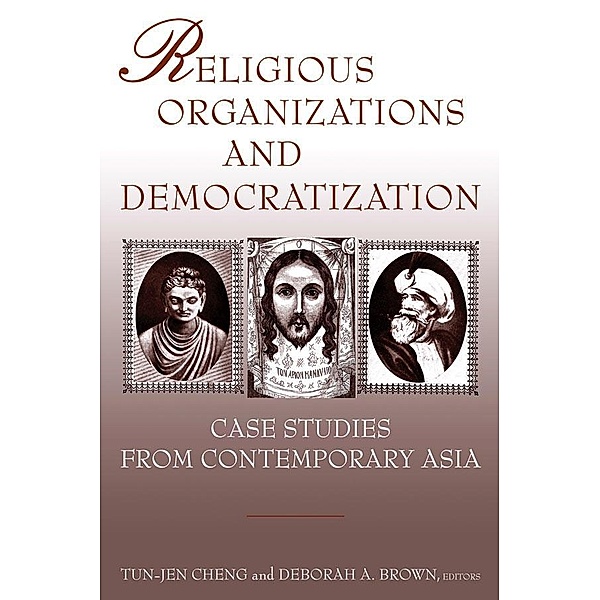 Religious Organizations and Democratization, Tun-Jen Cheng, Deborah A. Brown