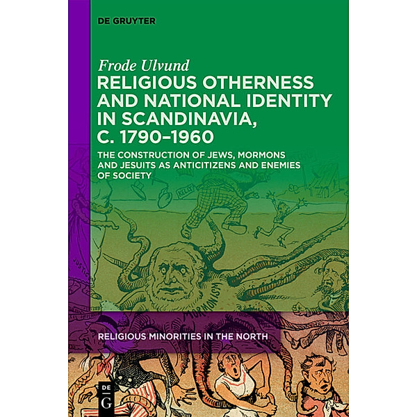 Religious Otherness and National Identity in Scandinavia, c. 1790-1960, Frode Ulvund