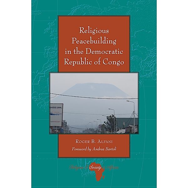 Religious Peacebuilding in the Democratic Republic of Congo / Religion and Society in Africa Bd.4, Roger Alfani