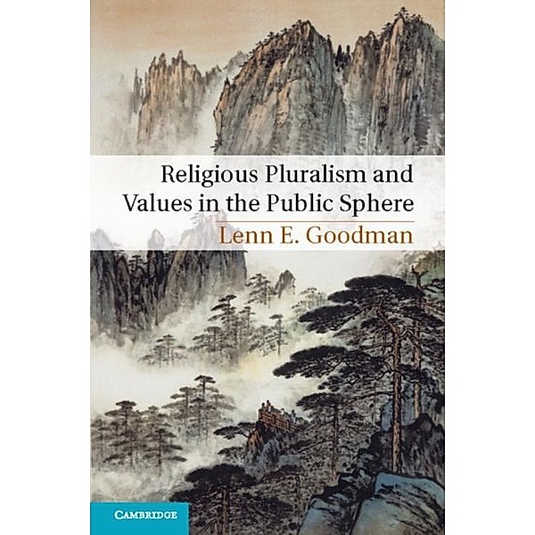 Religious Pluralism and Values in the Public Sphere, Lenn E. Goodman