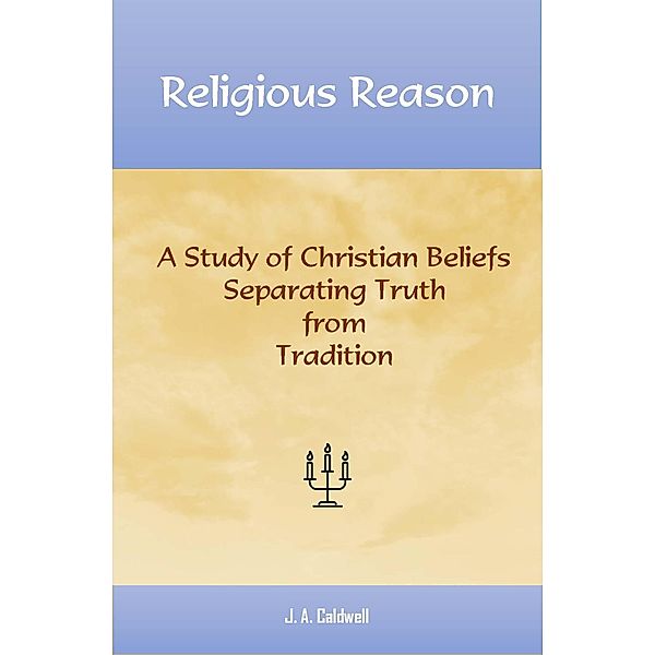 Religious Reason, J. A. Caldwell