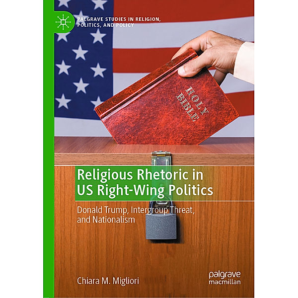 Religious Rhetoric in US Right-Wing Politics, Chiara M. Migliori