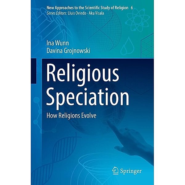 Religious Speciation / New Approaches to the Scientific Study of Religion Bd.6, Ina Wunn, Davina Grojnowski