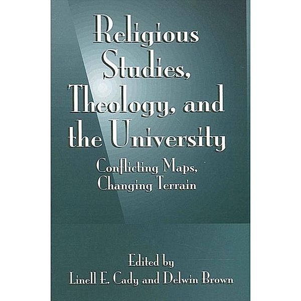 Religious Studies, Theology, and the University