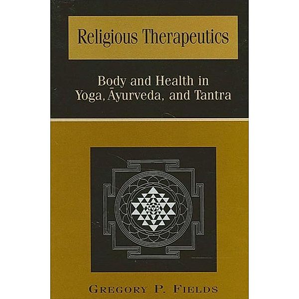 Religious Therapeutics / SUNY series in Religious Studies, Gregory P. Fields