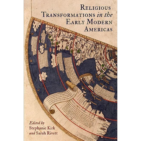 Religious Transformations in the Early Modern Americas / The Early Modern Americas