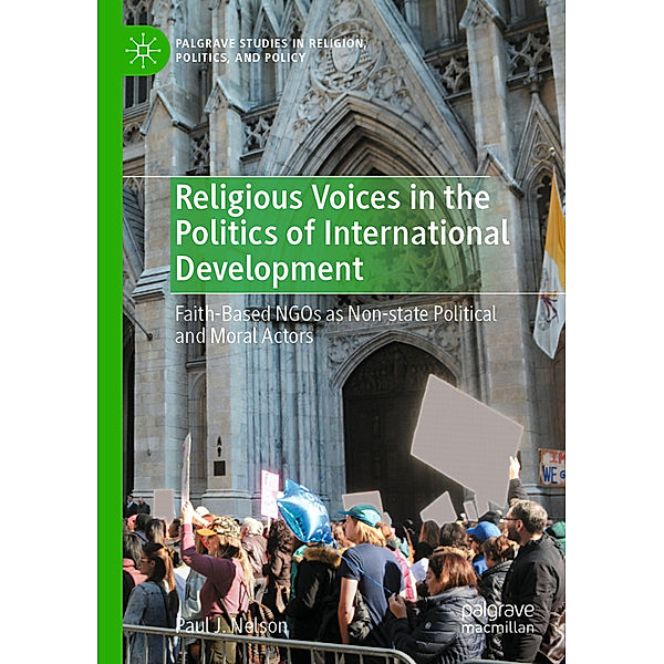 Religious Voices in the Politics of International Development, Paul J. Nelson