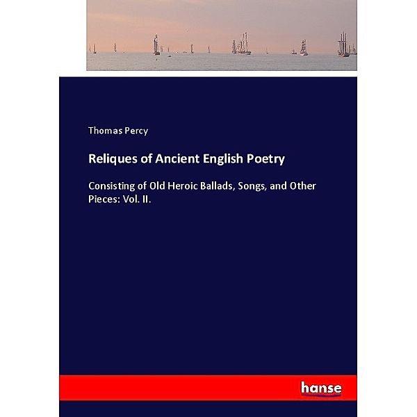 Reliques of Ancient English Poetry, Thomas Percy