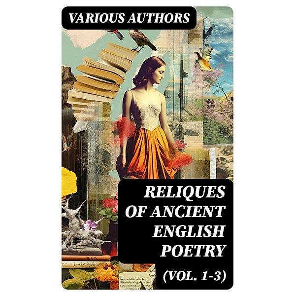 Reliques of Ancient English Poetry (Vol. 1-3), Various Authors