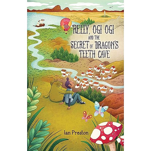 Relly, Ogi Ogi and the Secret of Dragon's Teeth Cave / SilverWood Books, Ian Preston