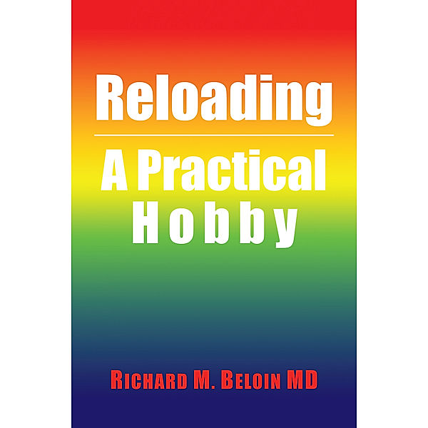 Reloading, Richard M. Beloin MD