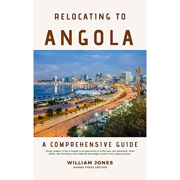 Relocating to Angola: A Comprehensive, William Jones