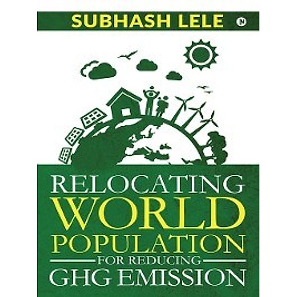 Relocating world Population for Reducing GHG Emission, Subhash Lele