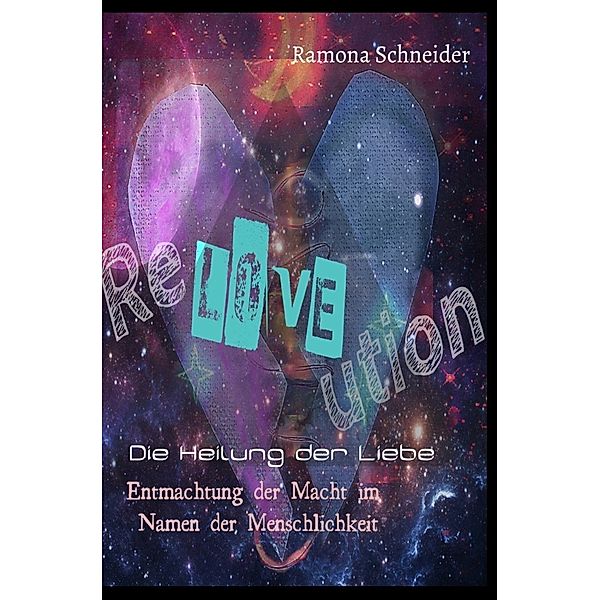 ReLOVEution - Die Heilung der Liebe, Ramona Schneider