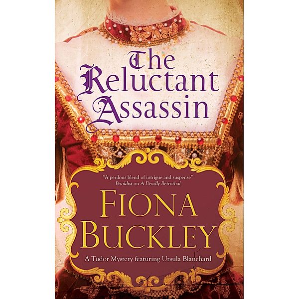 Reluctant Assassin, The / A Tudor mystery featuring Ursula Blanchard Bd.16, Fiona Buckley