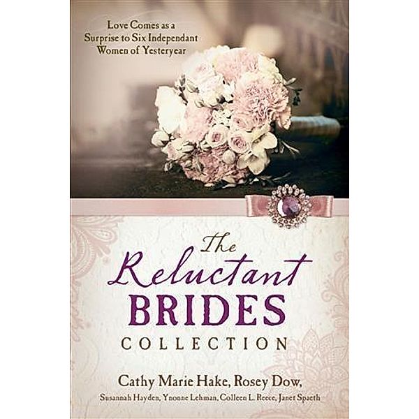 Reluctant Brides Collection, Cathy Marie Hake