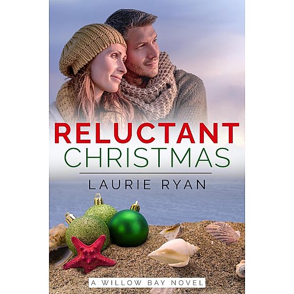 Reluctant Christmas (Willow Bay, #5) / Willow Bay, Laurie Ryan