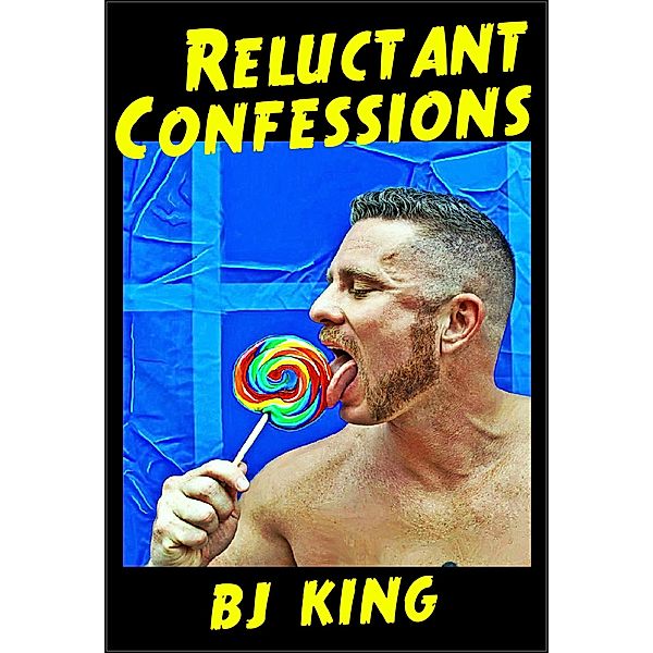Reluctant Confessions (Gay Sex) / Pretty Boy, B. J. King