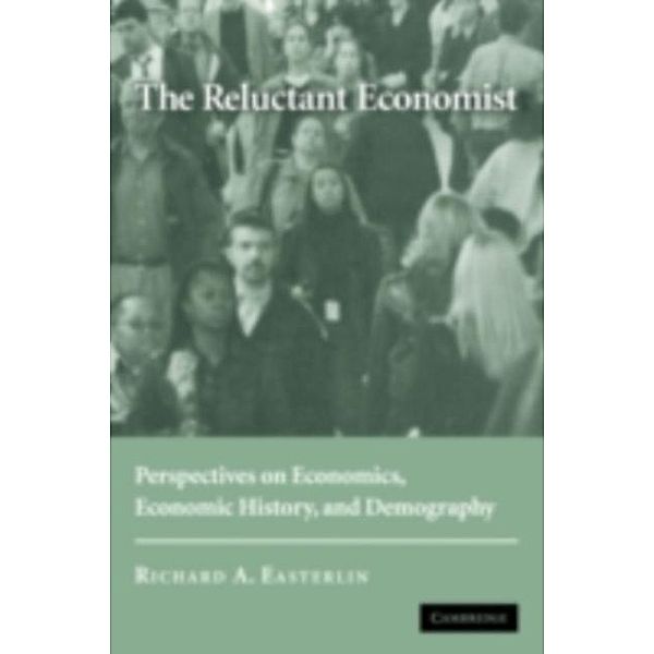 Reluctant Economist, Richard A. Easterlin