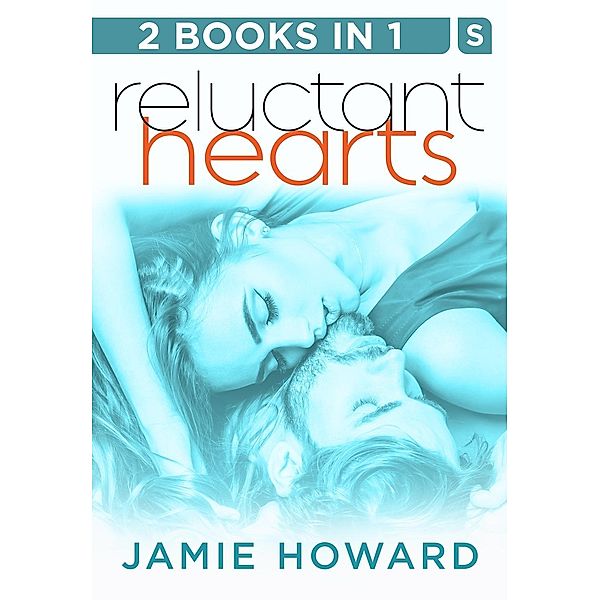 Reluctant Hearts: Until We Break and Until It's Right, Jamie Howard