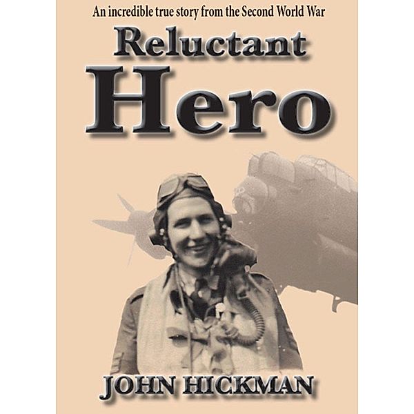 Reluctant Hero / John Hickman, John Hickman