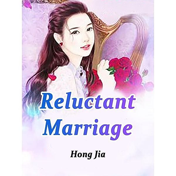 Reluctant Marriage / Funstory, Hong Jia