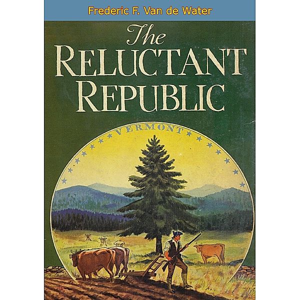 Reluctant Republic, Frederic F. Van De Water