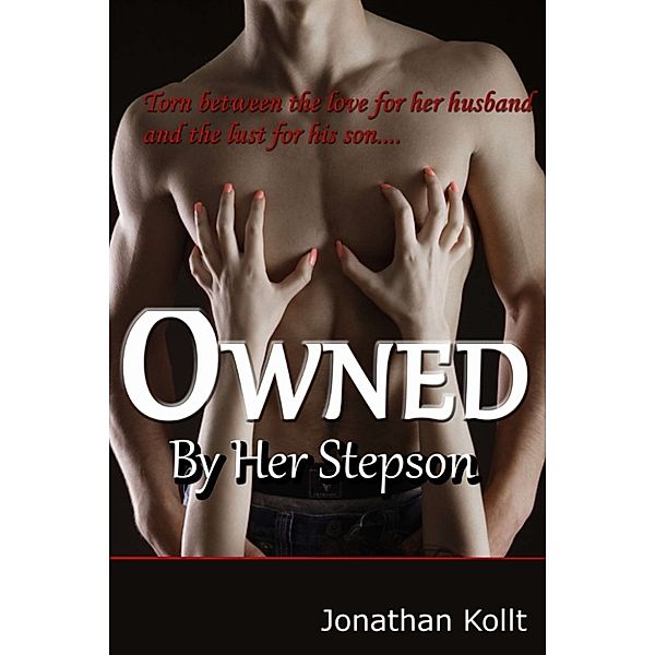 Reluctant Stepmom: Owned by Her Stepson, Jonathan Kollt